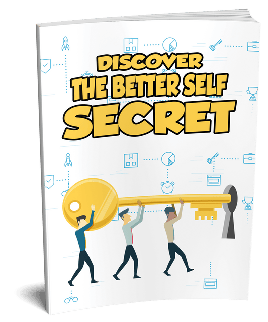 Discover the Better Self Secret